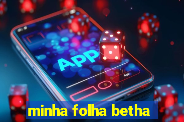 minha folha betha